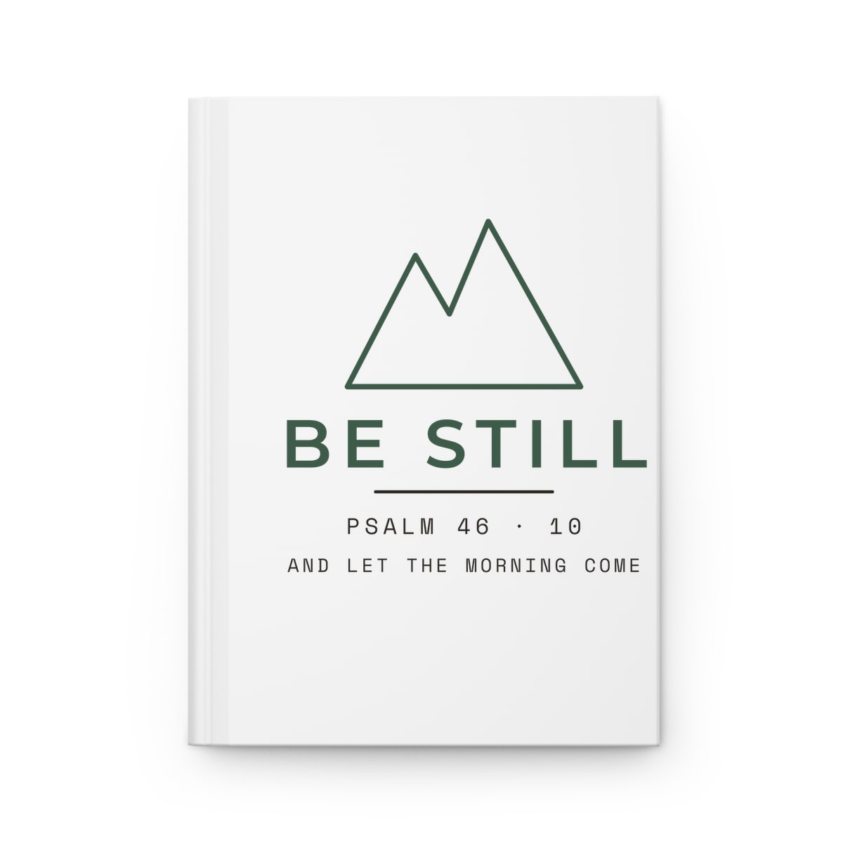 Be Still, Small Type, printed on a journal in White