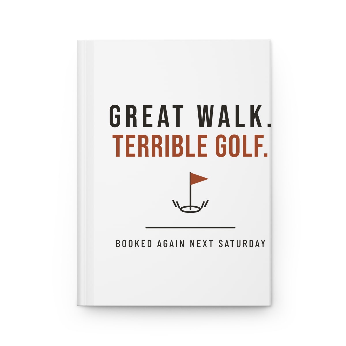 Great Walk, Terrible Golf, printed on a journal in White