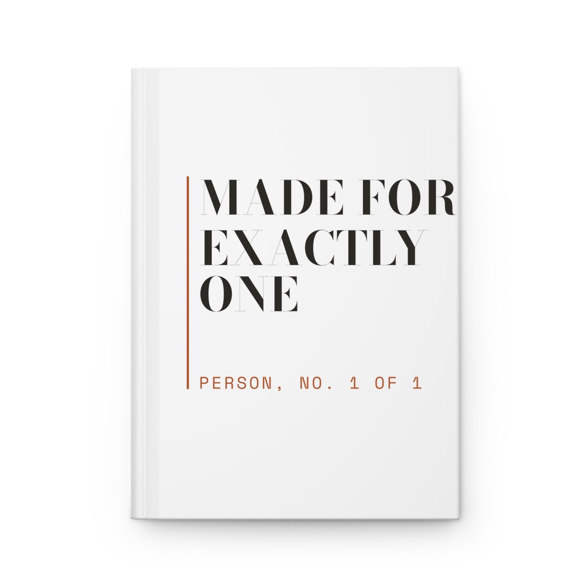 Made For Exactly One, printed on a journal in White