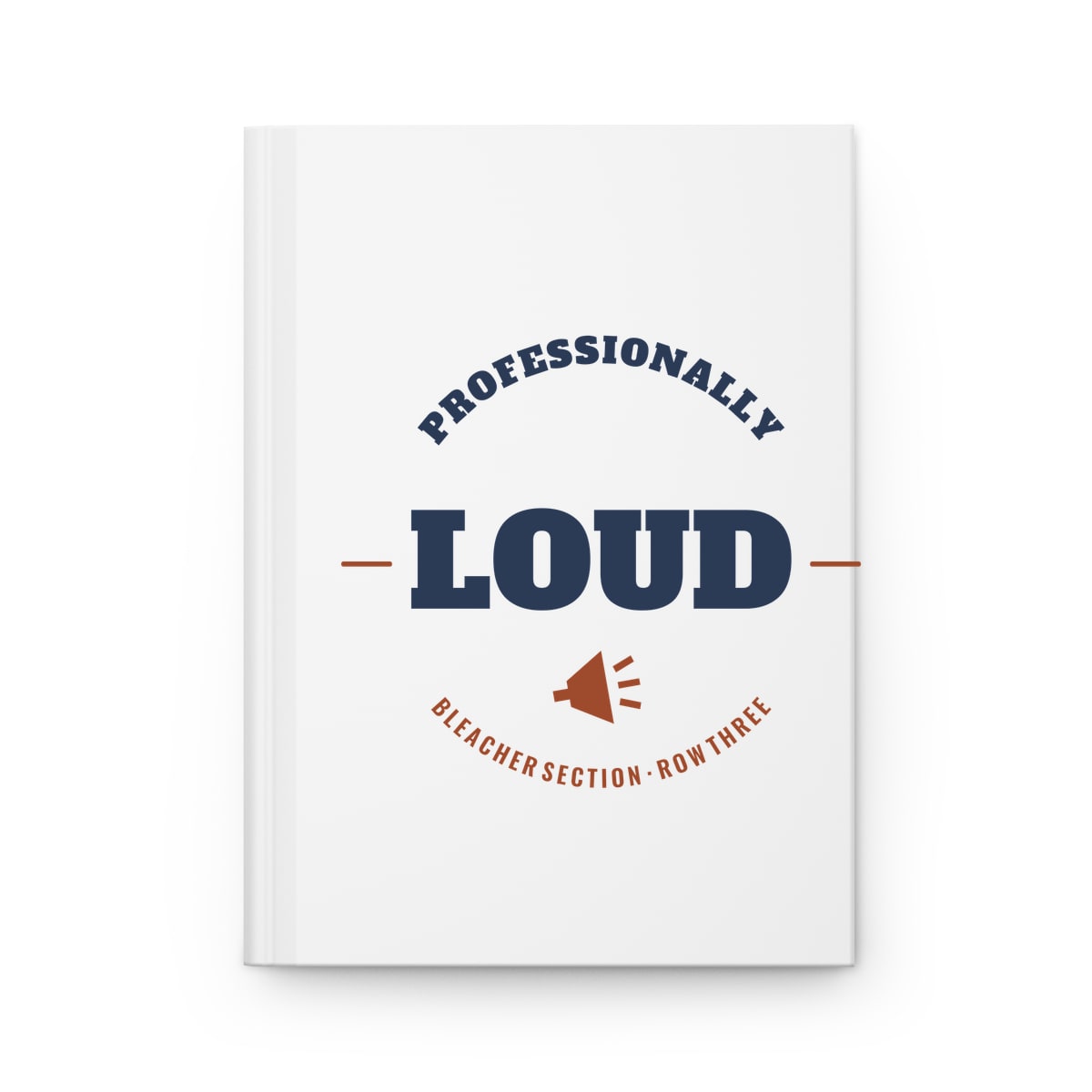 Professionally Loud, printed on a journal in White
