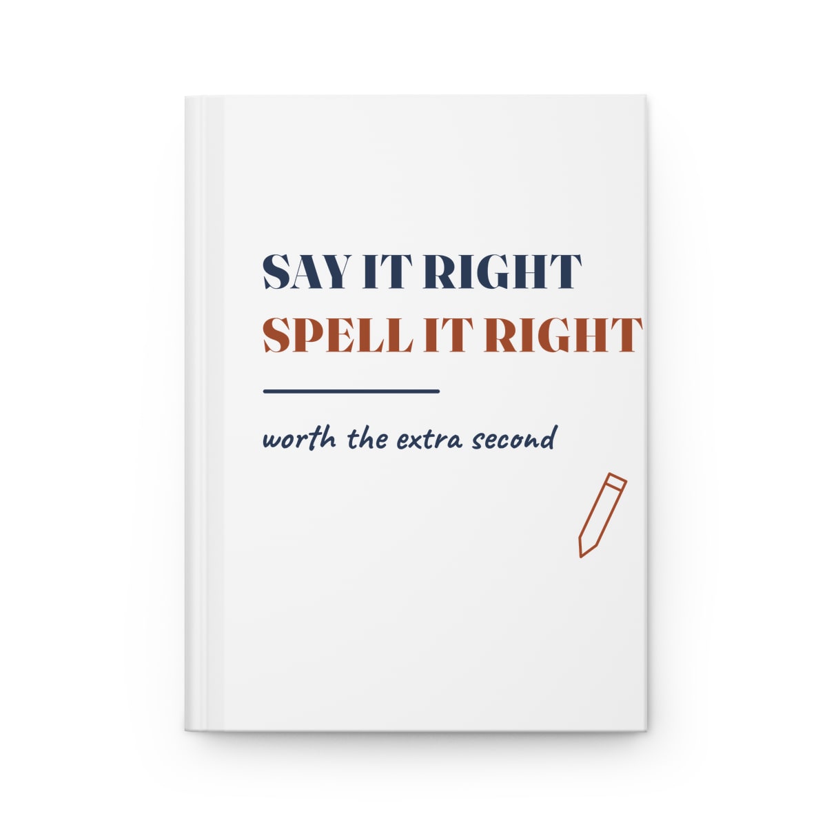 Say It Right, printed on a journal in White