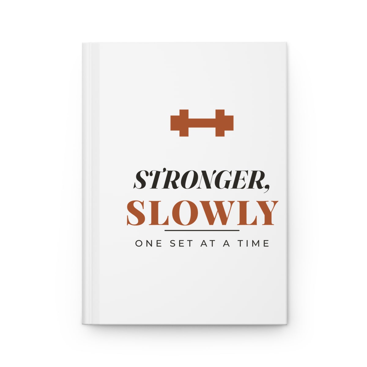 Stronger, Slowly, printed on a journal in White