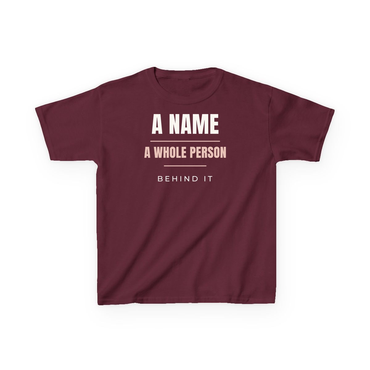 A Whole Person Behind It, printed on a kids tee in Maroon