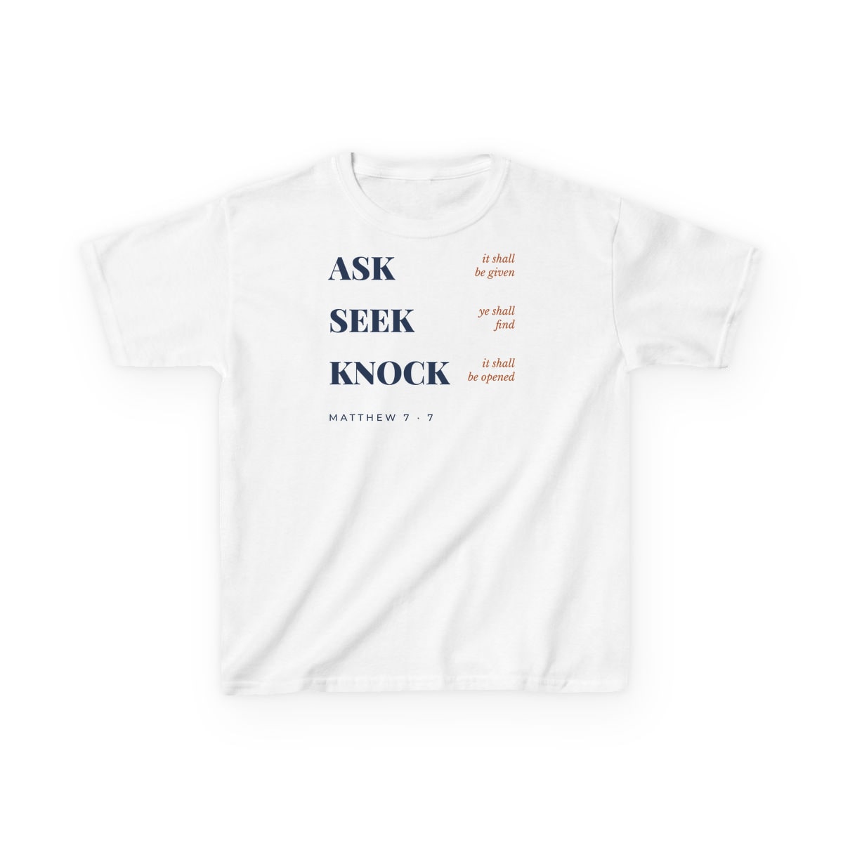 Ask, Seek, Knock, printed on a kids tee in White