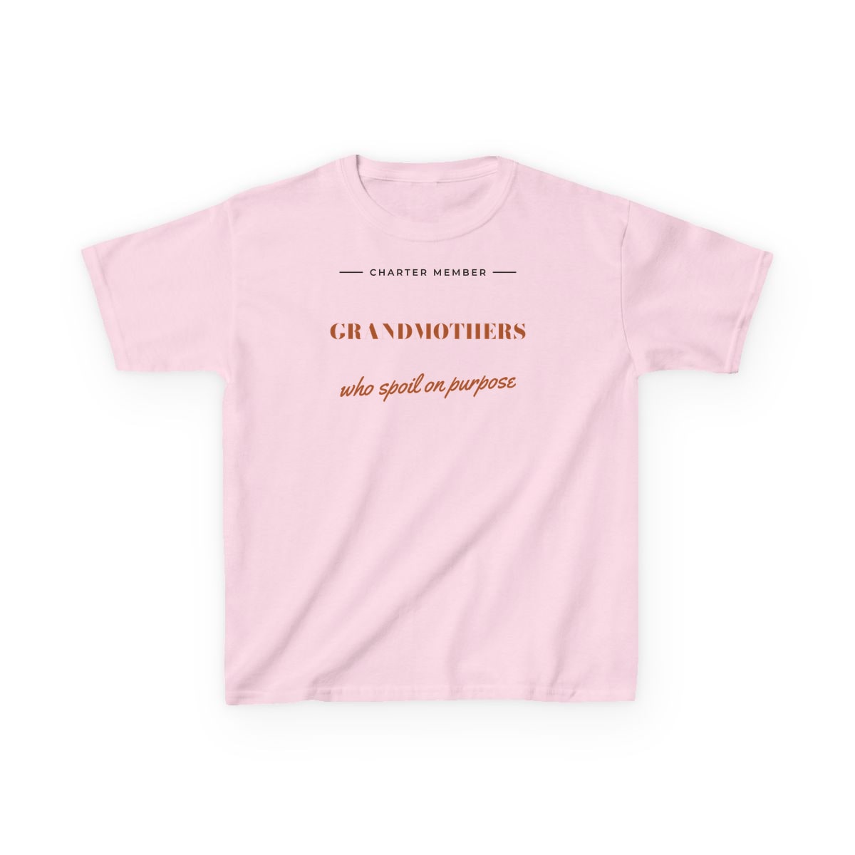 Grandmothers Who Spoil On Purpose, printed on a kids tee in Light Pink