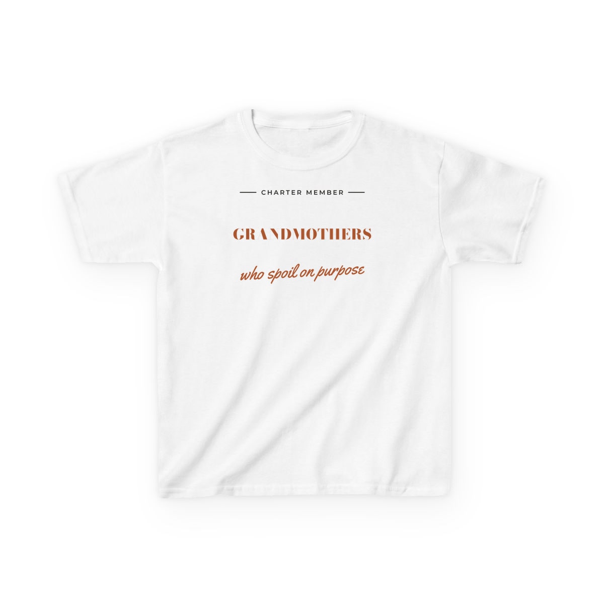 Grandmothers Who Spoil On Purpose, printed on a kids tee in White