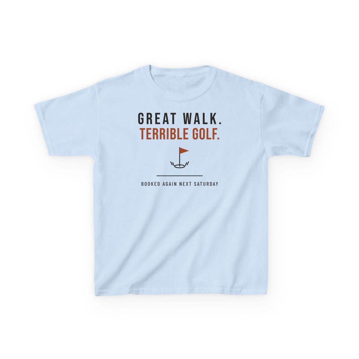 Great Walk, Terrible Golf, printed on a kids tee in Light Blue