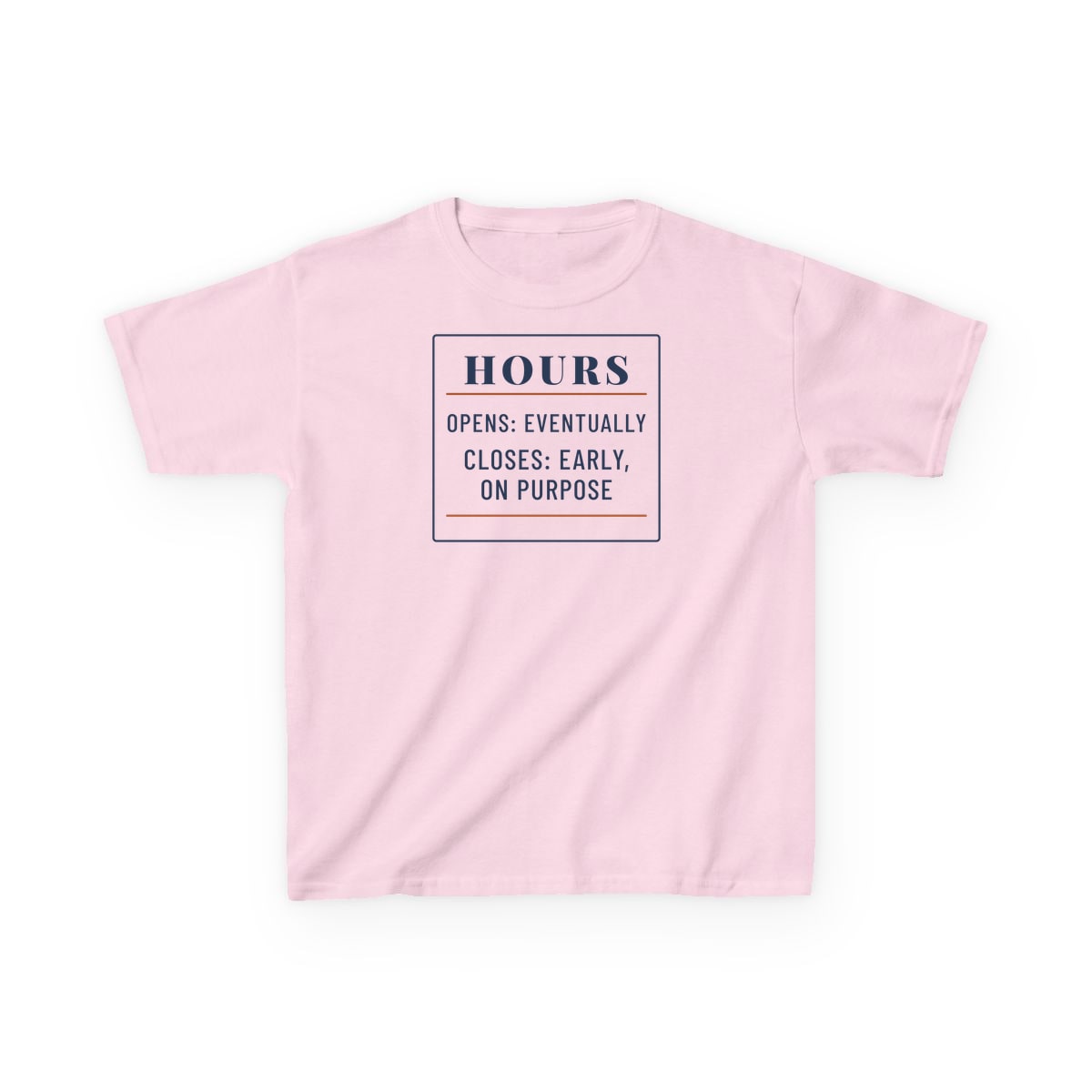 Hours: Opens Eventually, printed on a kids tee in Light Pink