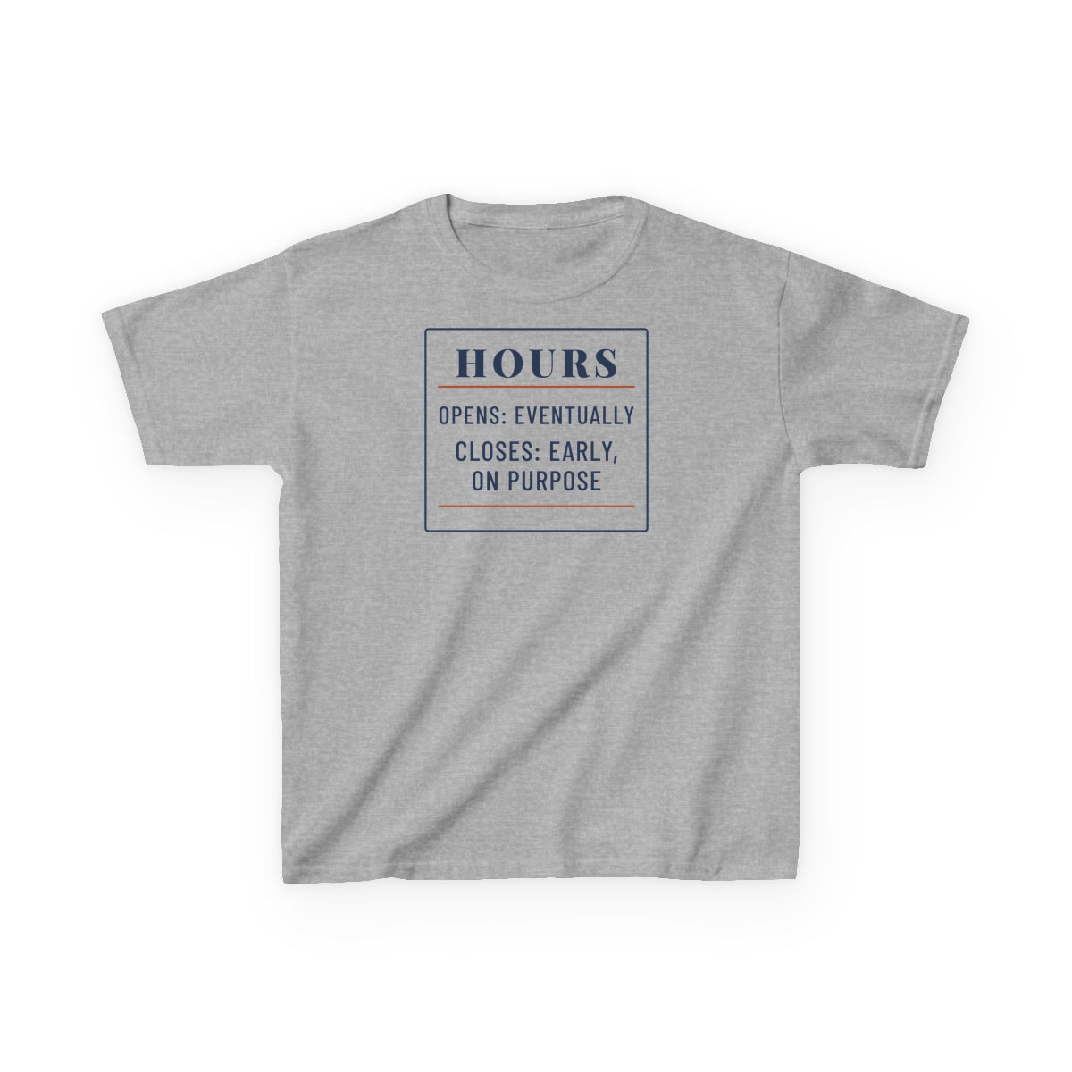 Hours: Opens Eventually, printed on a kids tee in Sport Grey