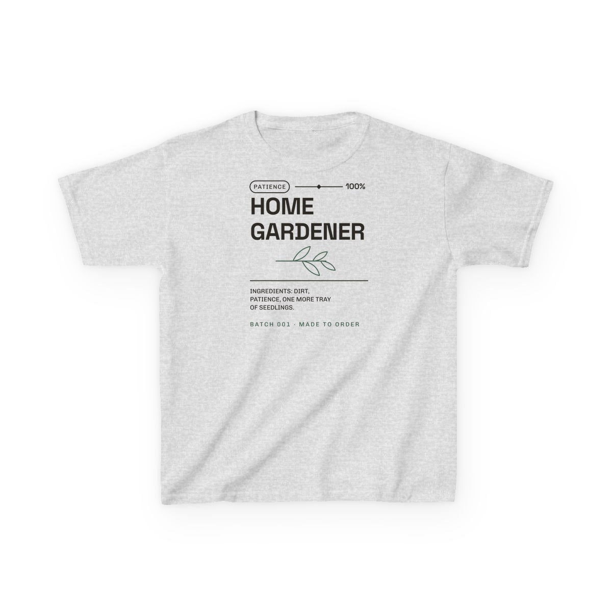 Ingredients: Dirt, Patience, printed on a kids tee in Ash