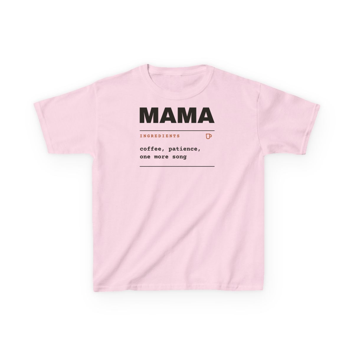 Ingredients: Mama, printed on a kids tee in Light Pink