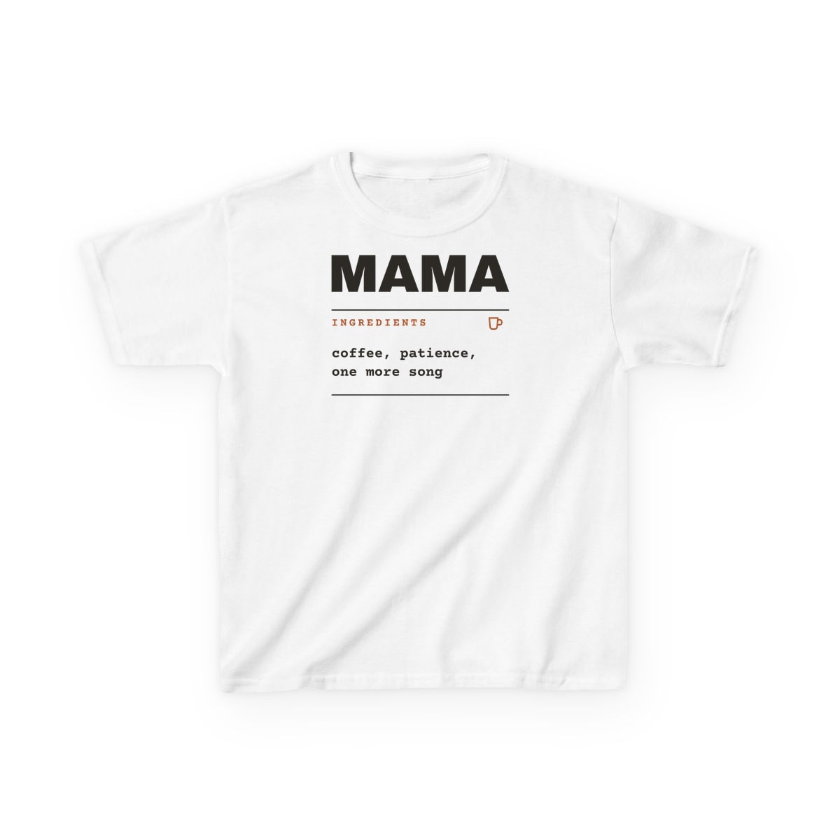 Ingredients: Mama, printed on a kids tee in White