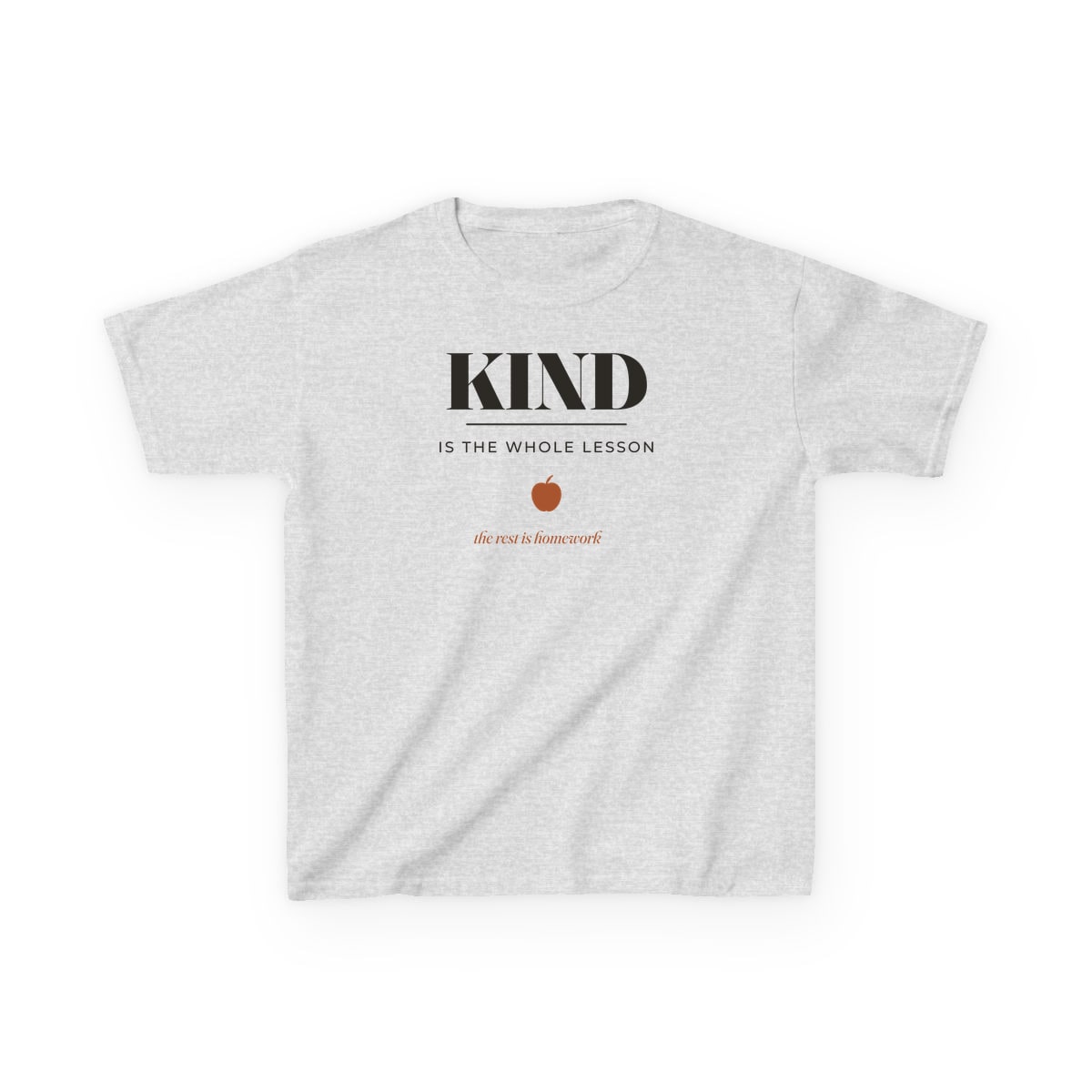 Kind Is The Whole Lesson, printed on a kids tee in Ash