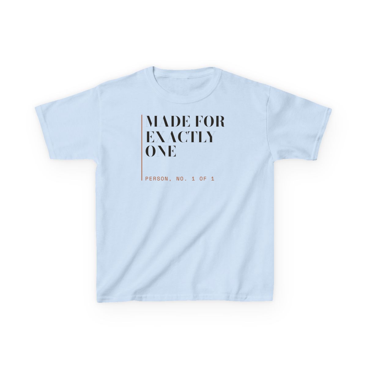 Made For Exactly One, printed on a kids tee in Light Blue