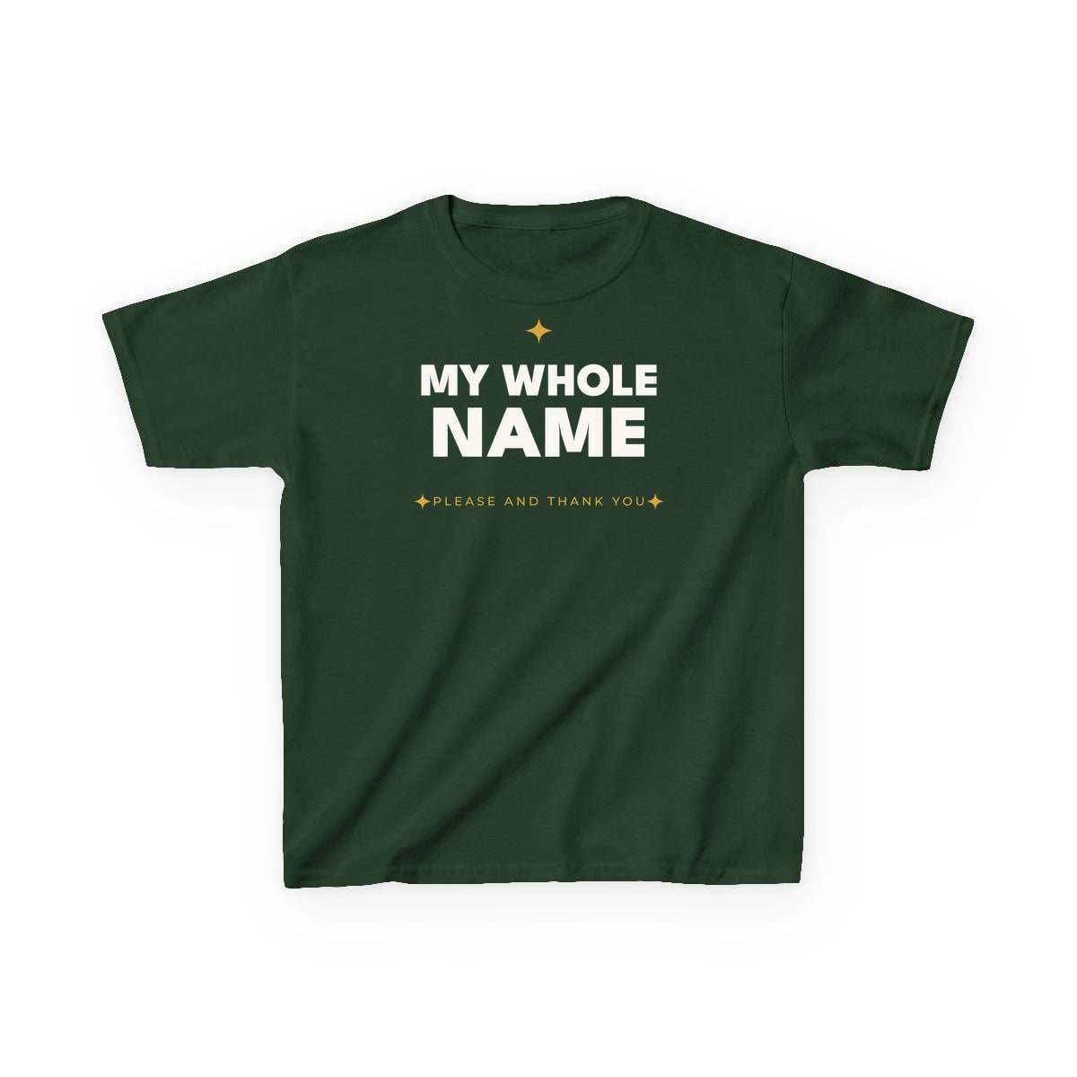 My Whole Name, printed on a kids tee in Forest Green