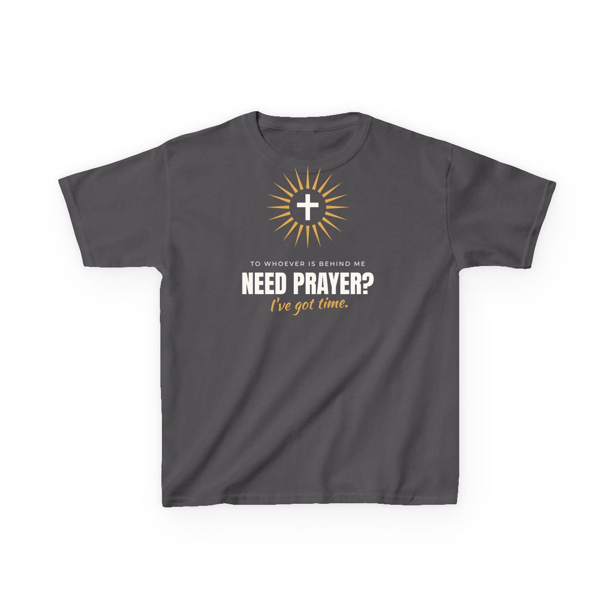 Need Prayer? I've Got Time, printed on a kids tee in Charcoal