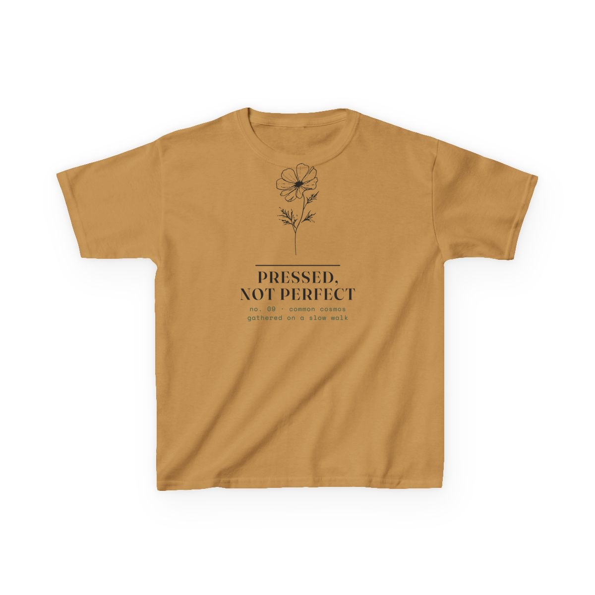 Pressed, Not Perfect, printed on a kids tee in Old Gold