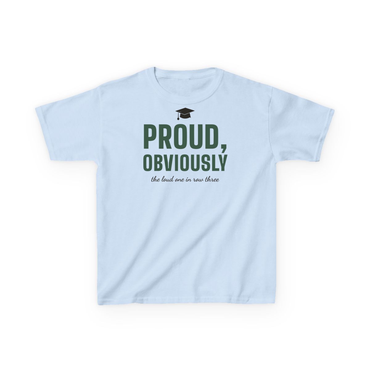 Proud, Obviously, printed on a kids tee in Light Blue
