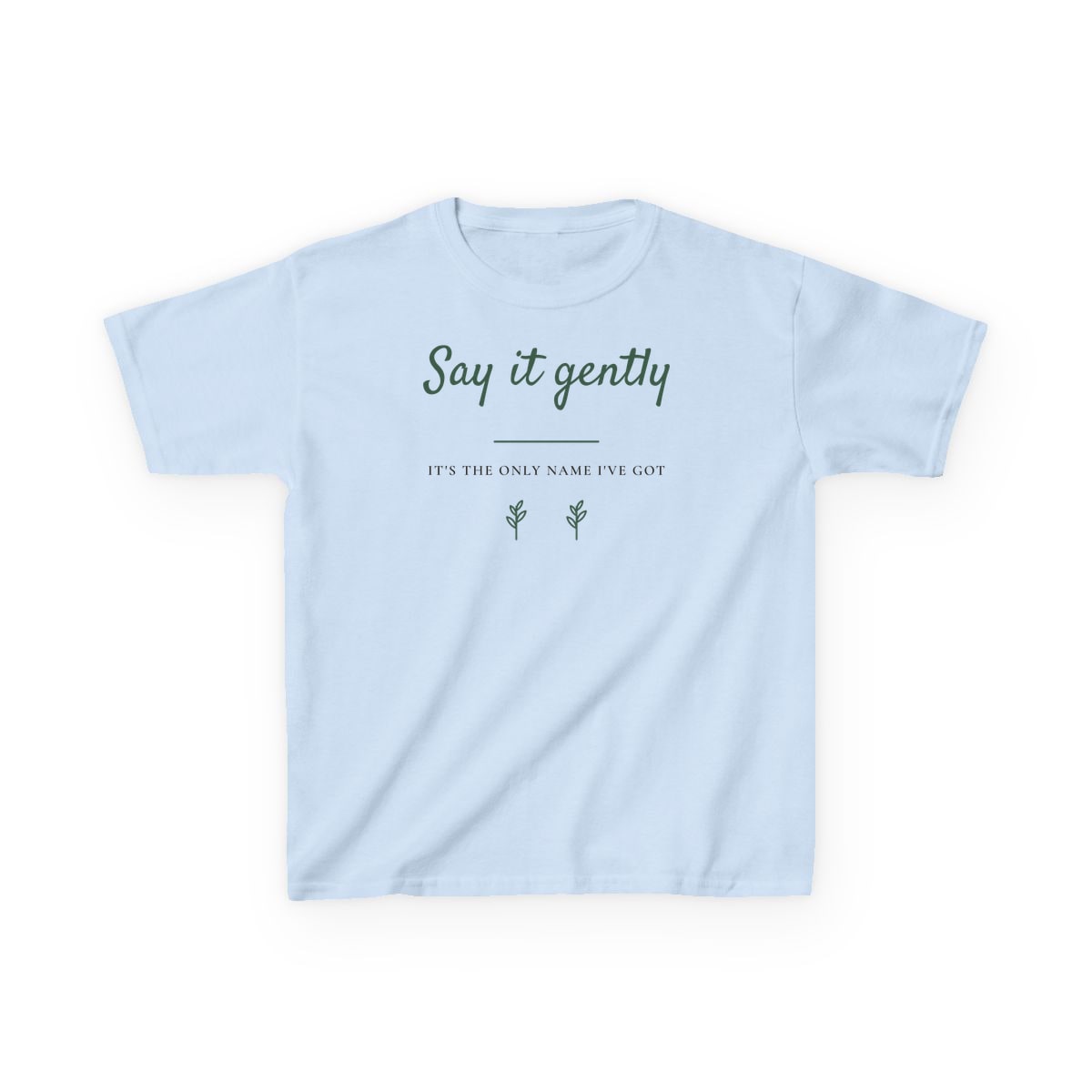 Say It Gently, printed on a kids tee in Light Blue