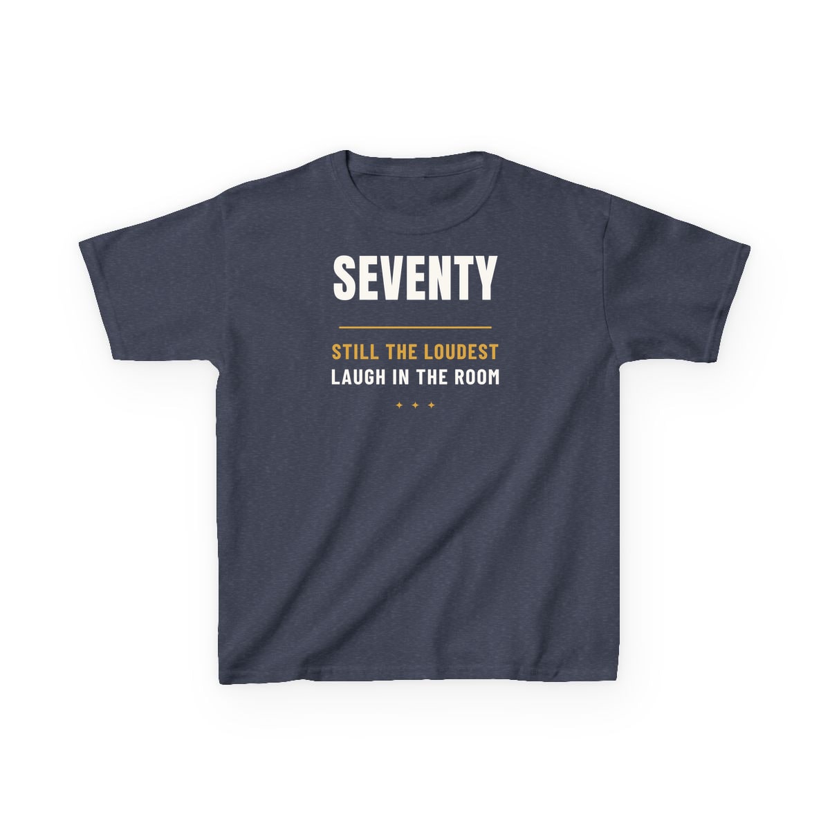Seventy, Loudest Laugh, printed on a kids tee in Heather Navy