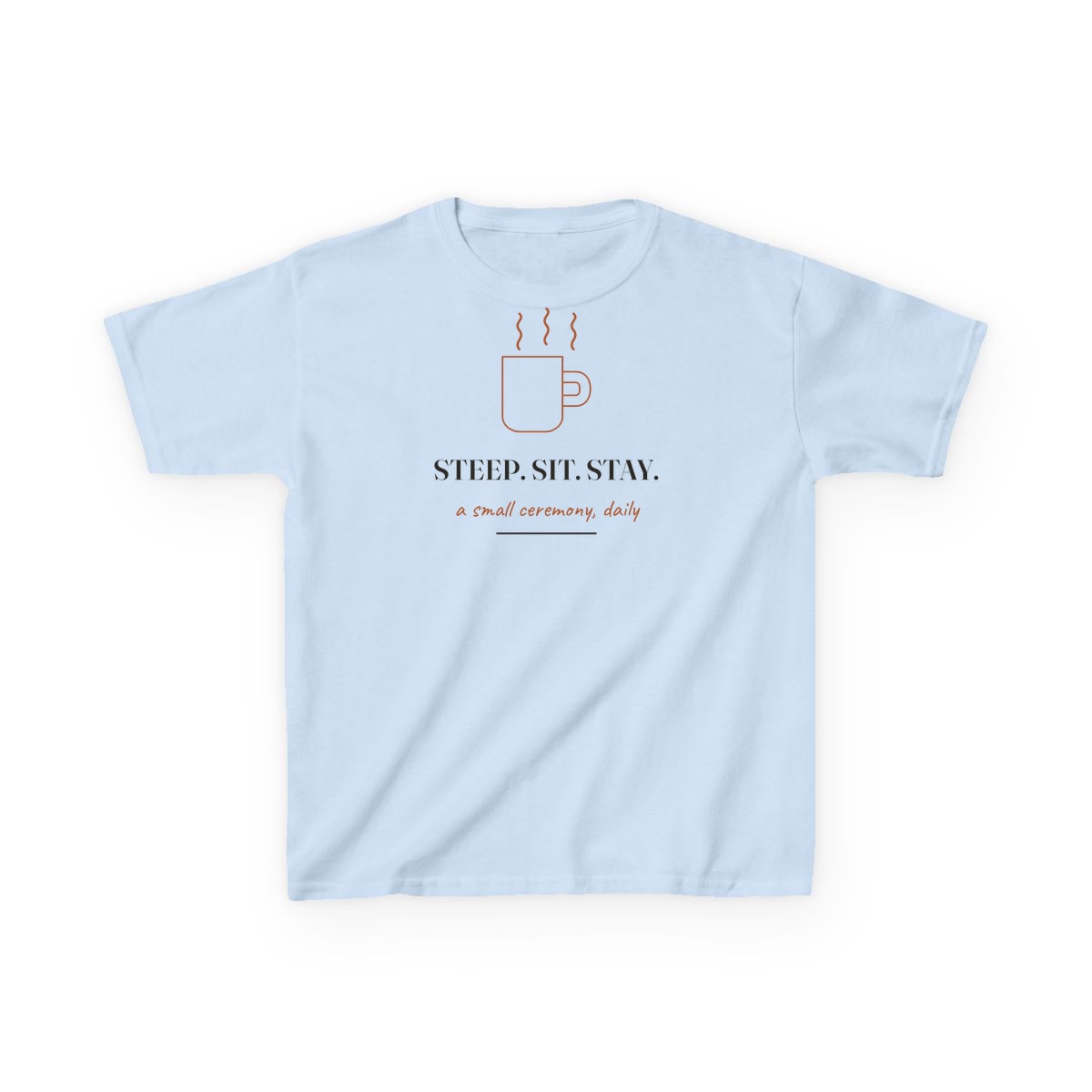 Steep, Sit, Stay, printed on a kids tee in Light Blue