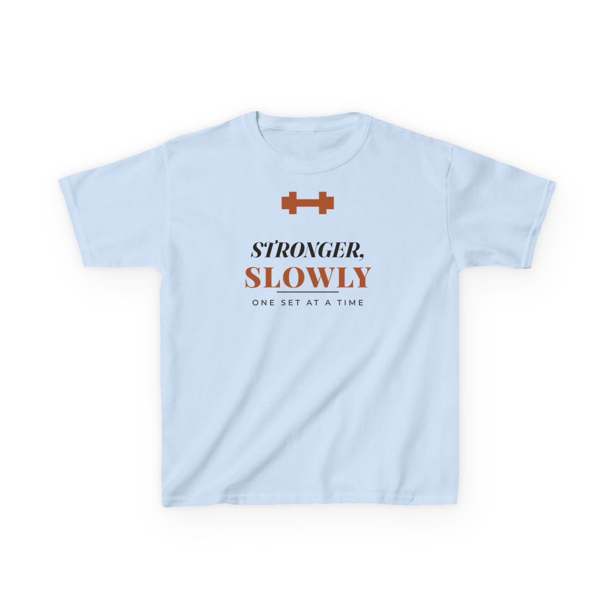 Stronger, Slowly, printed on a kids tee in Light Blue