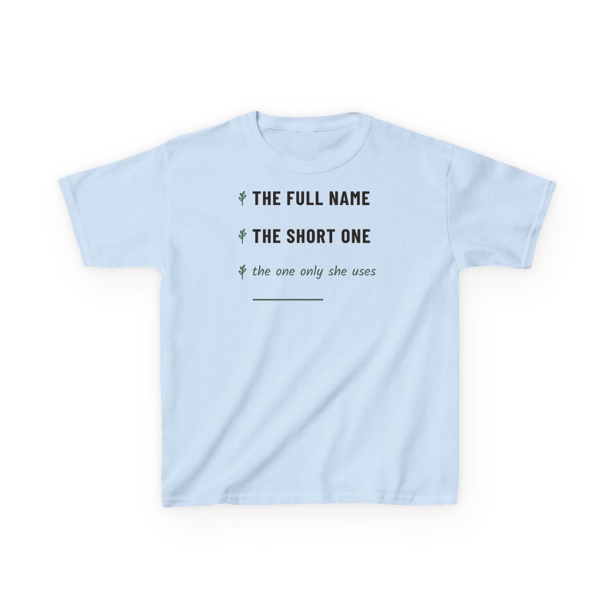 The One Only She Uses, printed on a kids tee in Light Blue