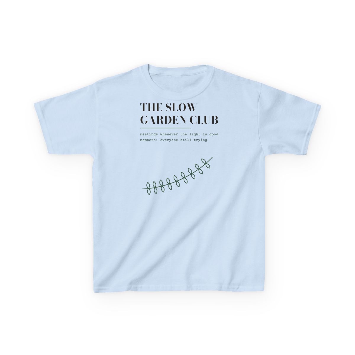 The Slow Garden Club, printed on a kids tee in Light Blue