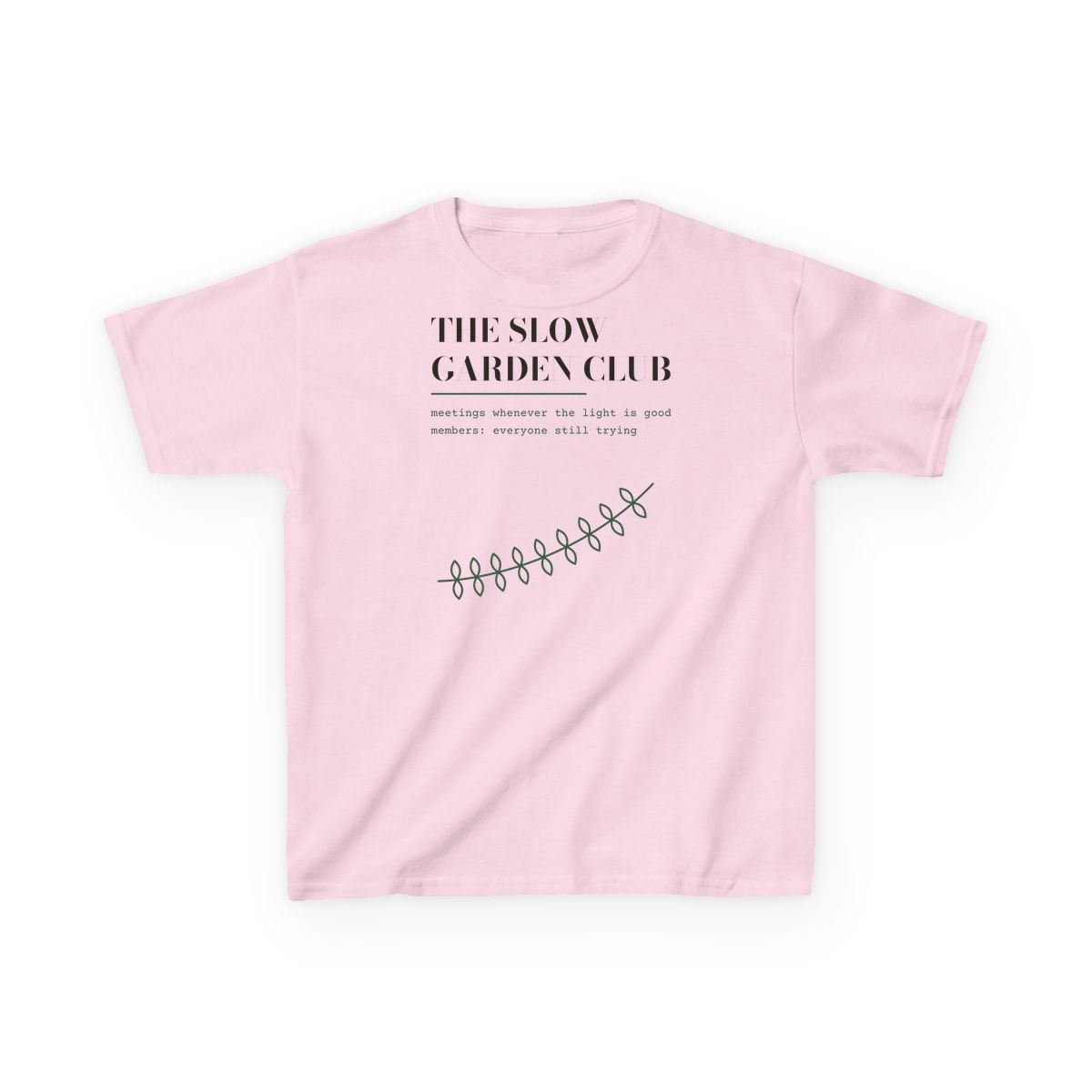 The Slow Garden Club, printed on a kids tee in Light Pink