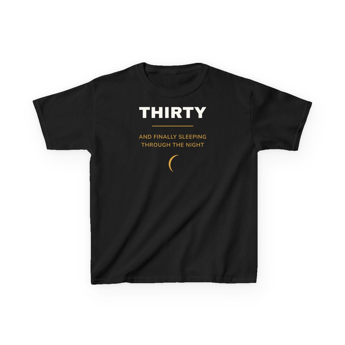 Thirty, Sleeping Through, printed on a kids tee in Black