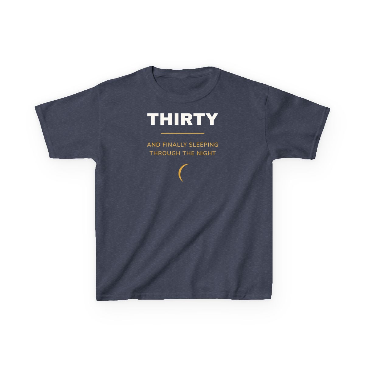 Thirty, Sleeping Through, printed on a kids tee in Heather Navy