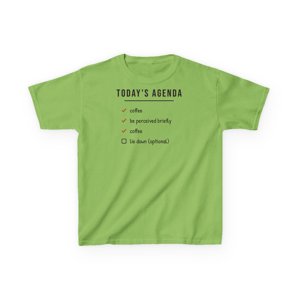 Today's Agenda, printed on a kids tee in Lime