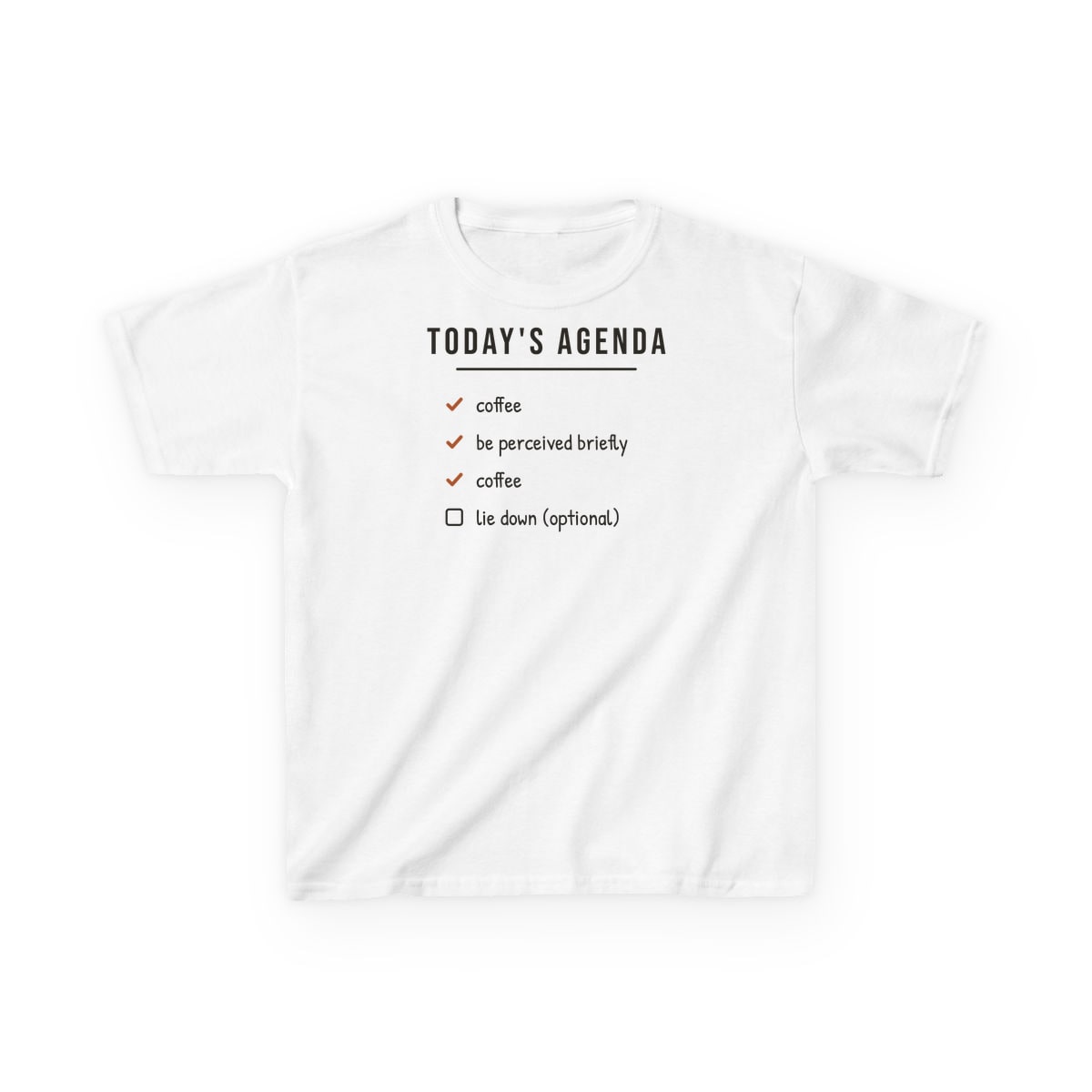 Today's Agenda, printed on a kids tee in White