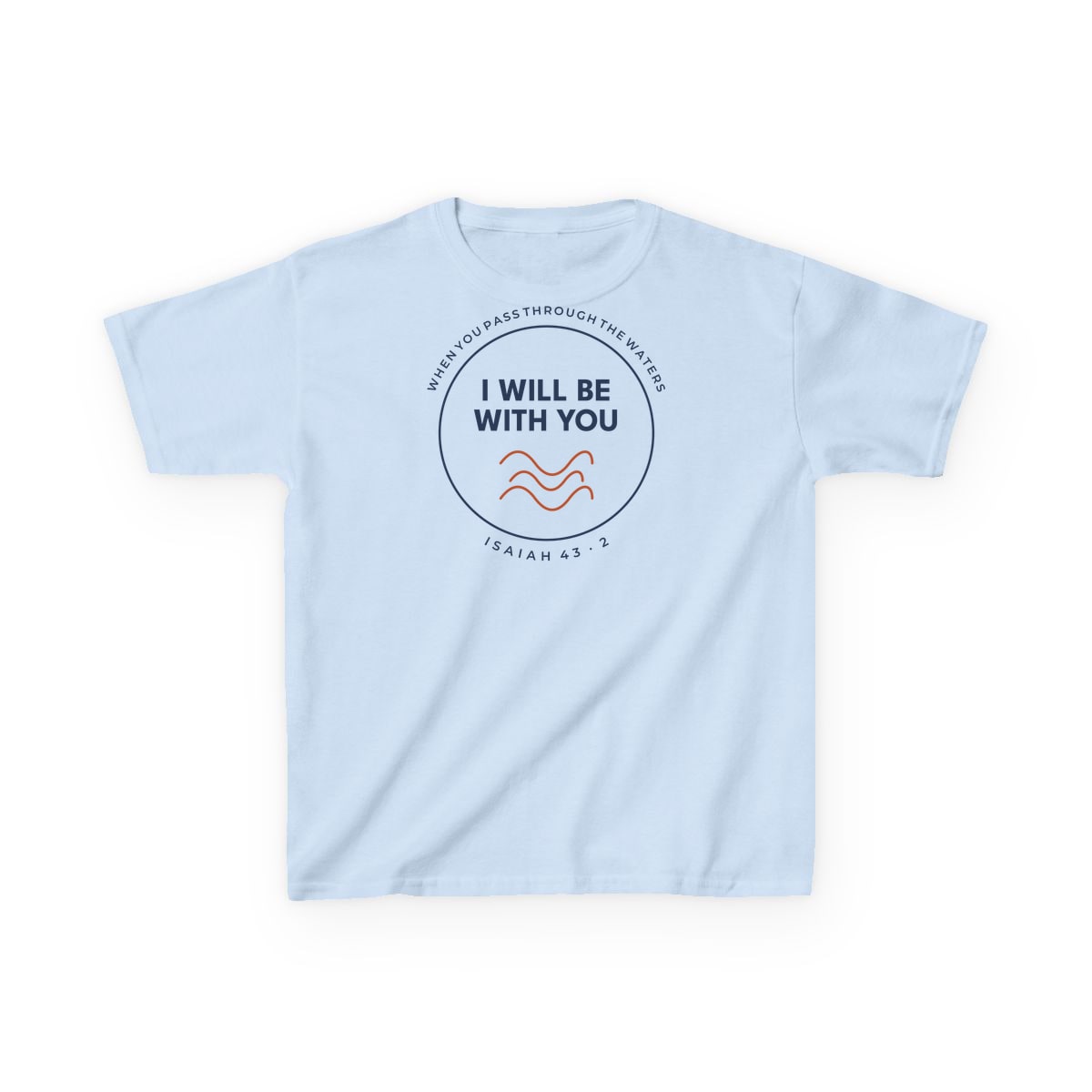 When You Pass Through, printed on a kids tee in Light Blue