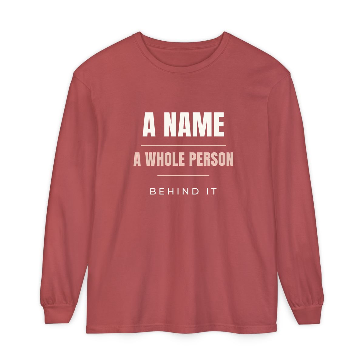 A Whole Person Behind It, printed on a long sleeve in Crimson