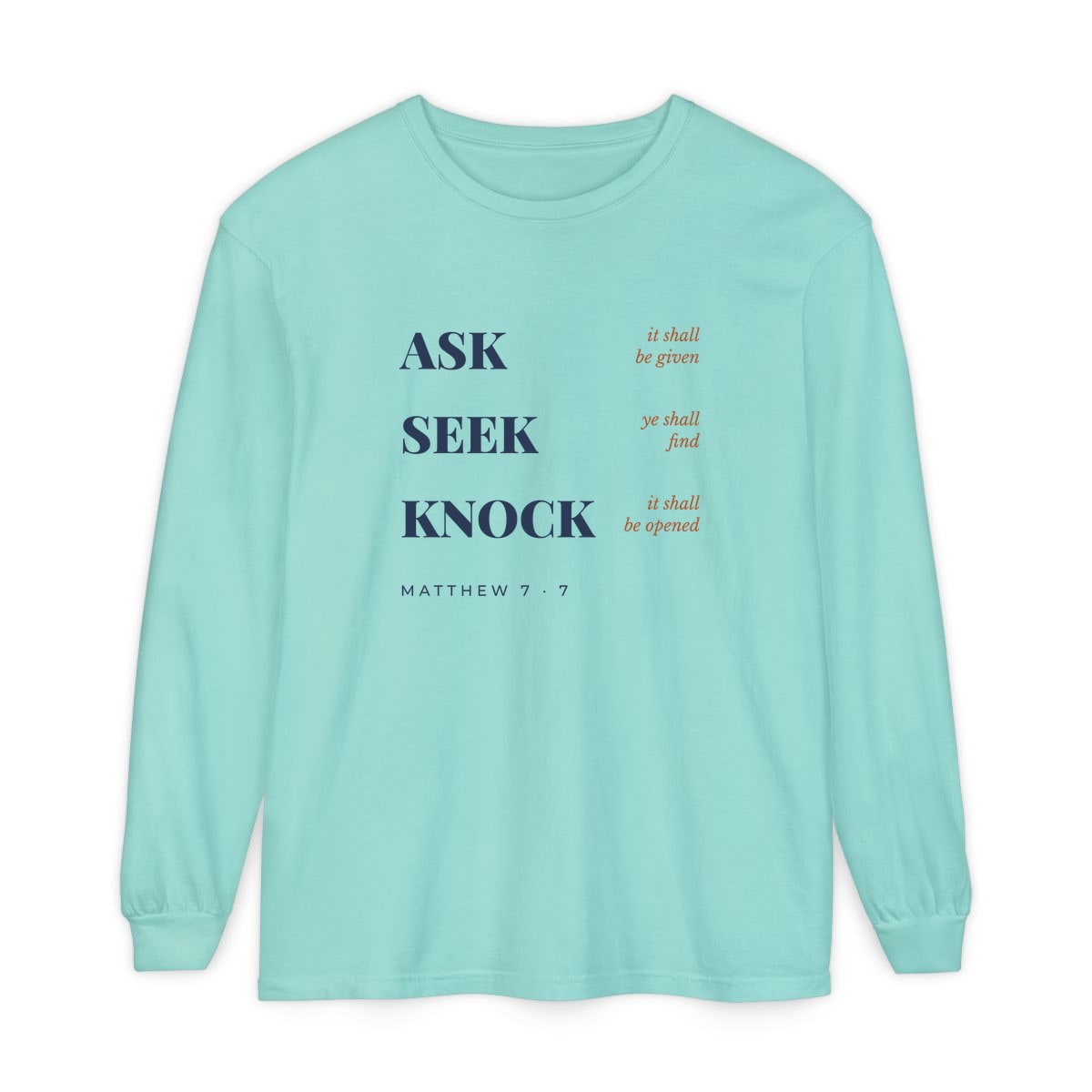 Ask, Seek, Knock, printed on a long sleeve in Chalky Mint