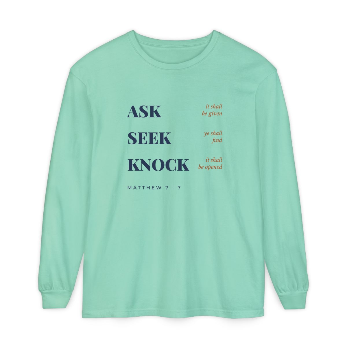 Ask, Seek, Knock, printed on a long sleeve in Island Reef