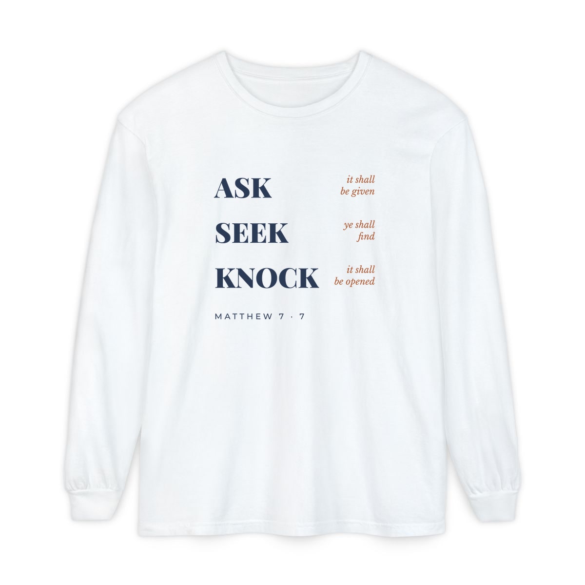 Ask, Seek, Knock, printed on a long sleeve in White