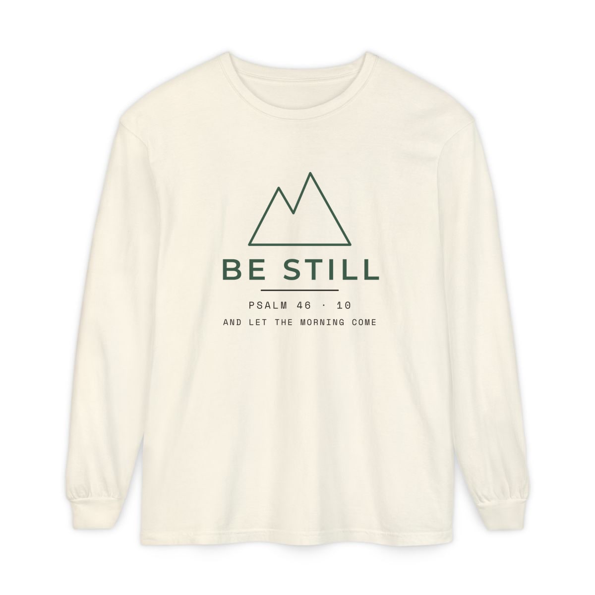Be Still, Small Type, printed on a long sleeve in Ivory