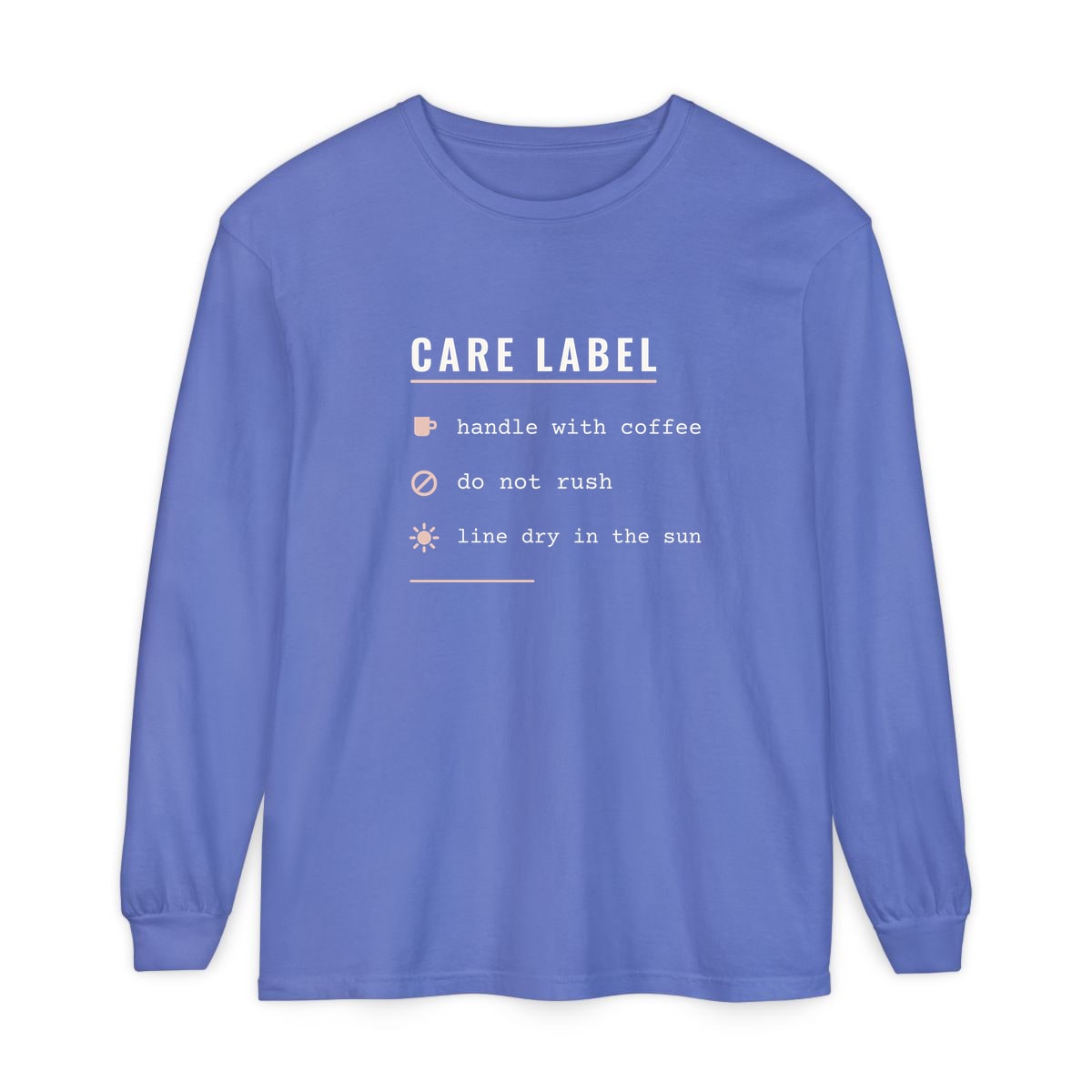 Care Label, printed on a long sleeve in Flo Blue