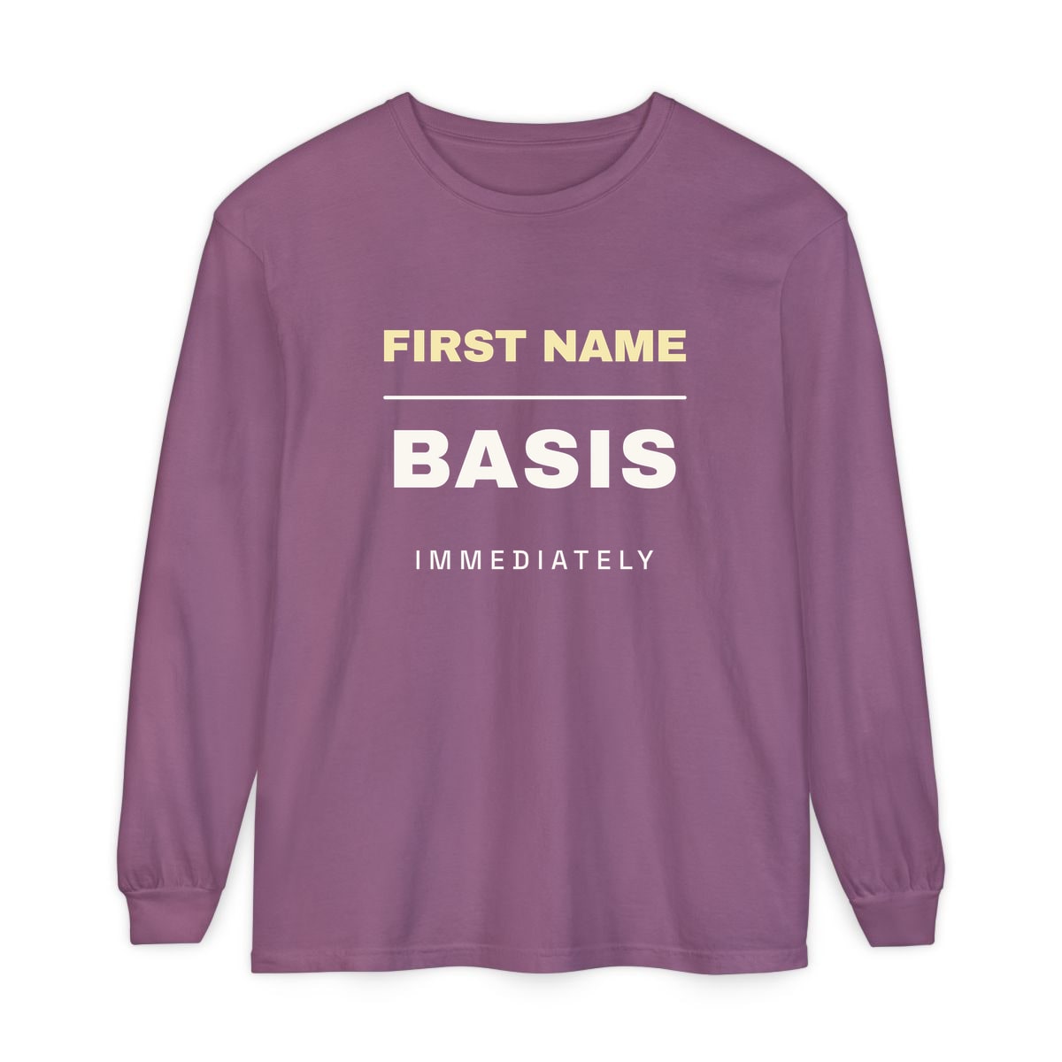First Name Basis, Immediately, printed on a long sleeve in Berry