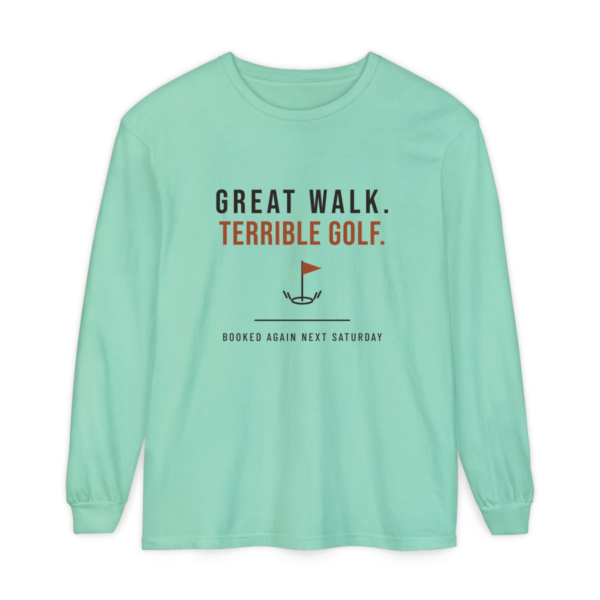 Great Walk, Terrible Golf, printed on a long sleeve in Island Reef