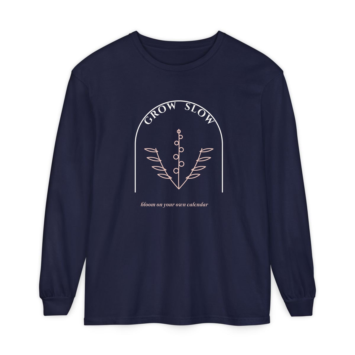 Grow Slow Arch, printed on a long sleeve in True Navy
