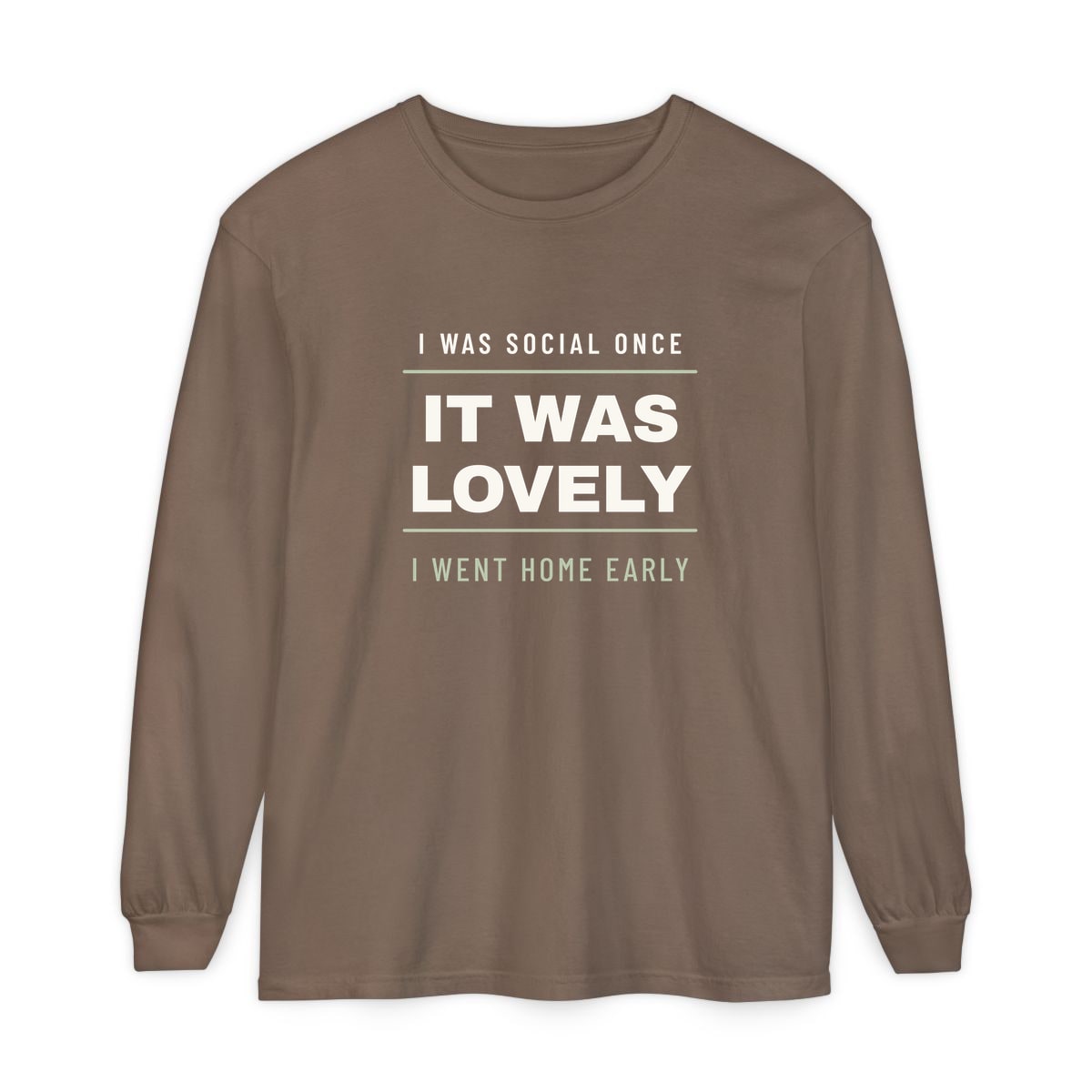 I Was Social Once, printed on a long sleeve in Espresso