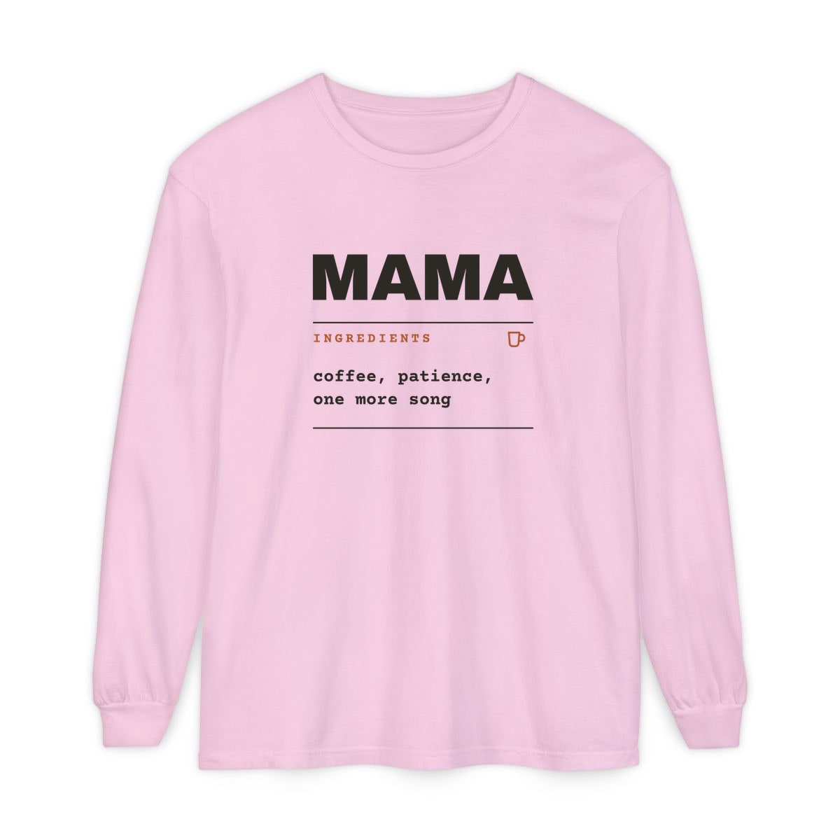 Ingredients: Mama, printed on a long sleeve in Blossom