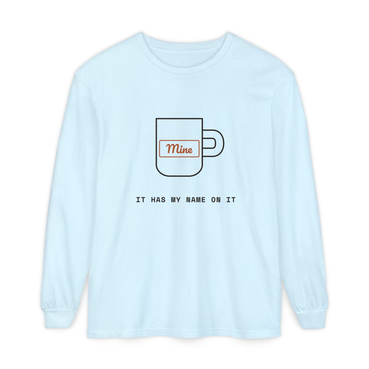 It Has My Name On It, printed on a long sleeve in Chambray