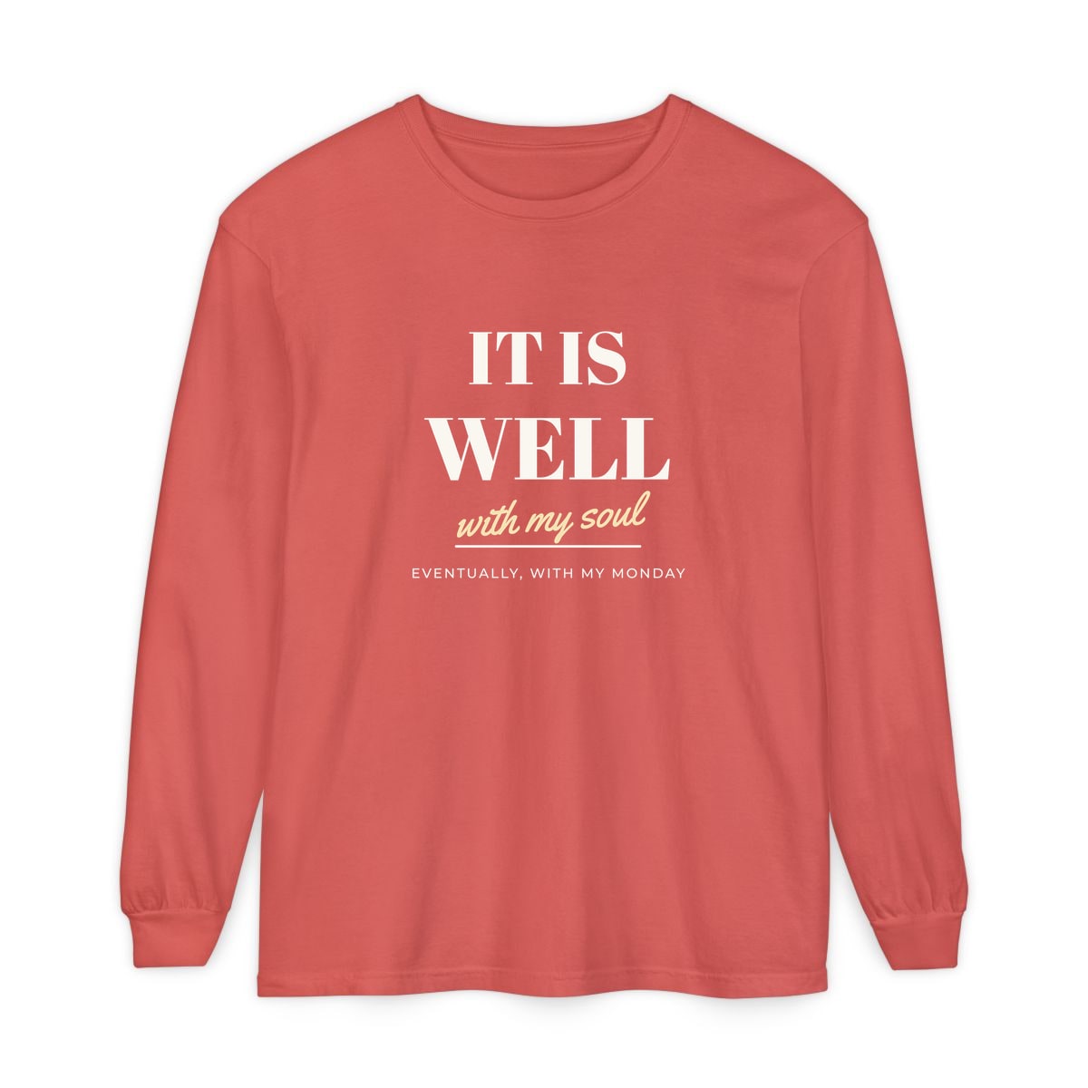 It Is Well, Monday Included, printed on a long sleeve in Watermelon