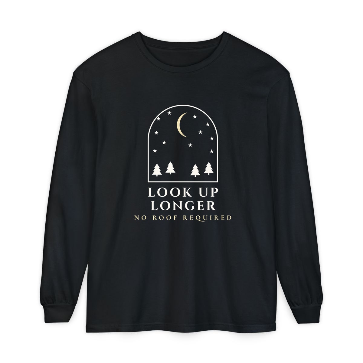 Look Up Longer, printed on a long sleeve in Black