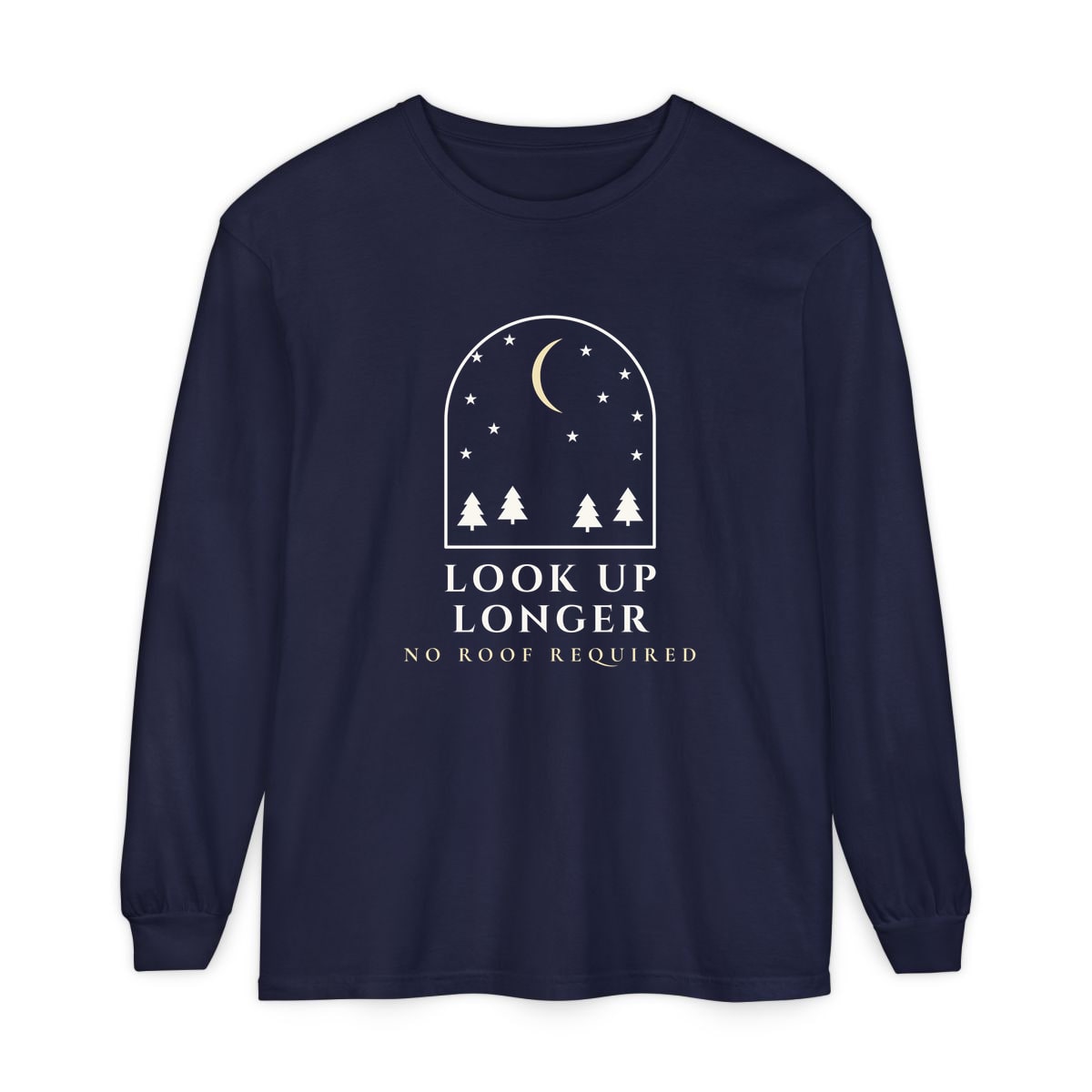 Look Up Longer, printed on a long sleeve in True Navy