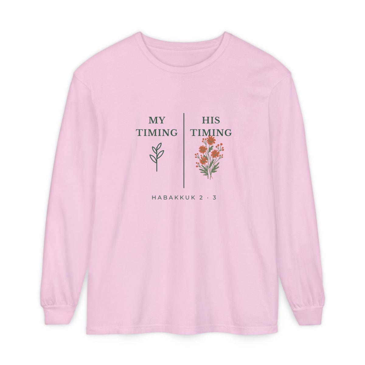 My Timing, His Timing, printed on a long sleeve in Blossom